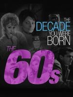 The Decade You Were Born: The 1960's movie25