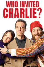 Watch Who Invited Charlie? Movie25