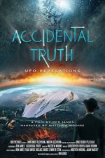 Watch Accidental Truth: UFO Revelations Movie25