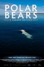 Watch Polar Bears A Summer Odyssey Movie25