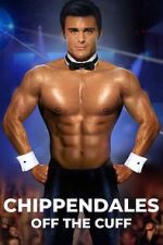 Watch Chippendales Off the Cuff Online Movie25