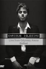 Watch Enrique Iglesias - Live from Odyssey Arena Belfast Movie25