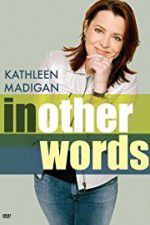 Watch Kathleen Madigan: In Other Words Movie25