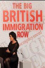 Watch The Big British Immigration Row Live Movie25