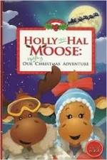 Watch Holly and Hal Moose: Our Uplifting Christmas Adventure Movie25