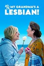 Watch So My Grandma\'s a Lesbian! Movie25