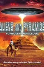 Watch Aliens and Pyramids: Forbidden Knowledge Movie25