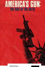 Watch America\'s Gun: Rise of the AR-15 Movie25