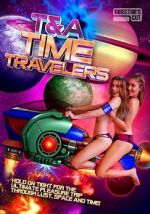 Watch T&A Time Travelers Movie25