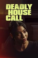 Watch Deadly House Call Movie25