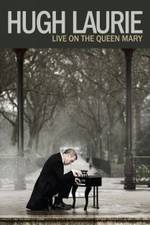 Watch Hugh Laurie: Live on the Queen Mary (2013 Movie25