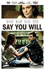 Watch Say You Will Movie25