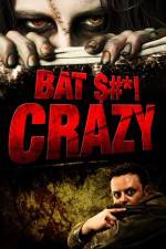 Watch Bat $#*! Crazy Movie25