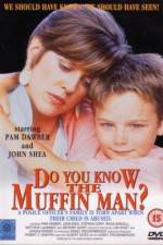 Watch Do You Know the Muffin Man? Movie25