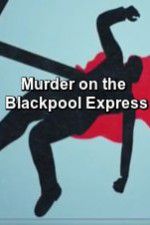 Watch Murder on the Blackpool Express Movie25