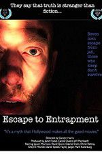 Watch Escape to Entrapment Movie25