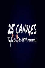 Watch 25 Candles: Taylor Swifts MTV Moments Movie25