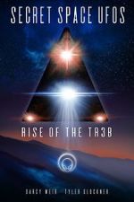 Watch Secret Space UFOs - Rise of the TR3B Movie25
