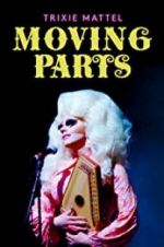 Watch Trixie Mattel: Moving Parts Movie25