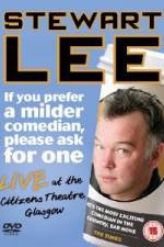 Watch Stewart Lee - If You Prefer A Milder Comedian Please Ask For One Movie25