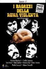 Watch I ragazzi della Roma violenta Movie25