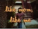 Watch Like Mom, Like Me Movie25
