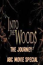 Watch Into The Woods The Journey ABC Movie Special Movie25