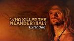 Watch Who Killed the Neanderthal? Movie25