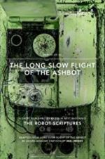 Watch The Long Slow Flight of the Ashbot Movie25