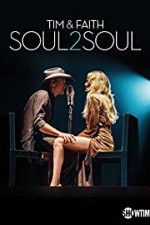 Watch Tim & Faith: Soul2Soul Movie25