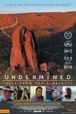 Watch Undermined - Tales from the Kimberley Movie25
