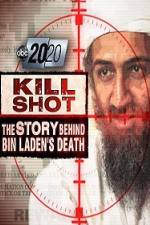 Watch 2020 US 2011.05.06 Kill Shot Bin Ladens Death Movie25