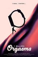 Watch 1 Billion Orgasms Movie25