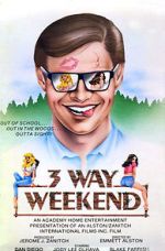 Watch Three-Way Weekend Movie25