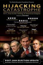Watch Hijacking Catastrophe 911 Fear & the Selling of American Empire Movie25