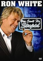 Watch Ron White: You Can\'t Fix Stupid Movie25