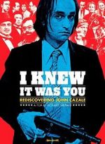 Watch I Knew It Was You: Rediscovering John Cazale Movie25