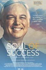 Watch The Soul of Success: The Jack Canfield Story Movie25