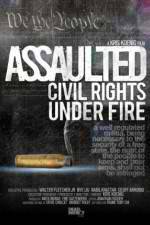 Watch Assaulted: Civil Rights Under Fire Movie25