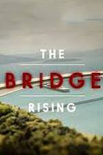 Watch The Bridge Rising Movie25