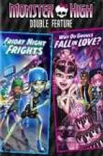 Watch Monster High Double Feature - Friday Night Frights - Why Do Ghouls Fall in Love Movie25