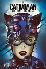 Watch DC Villains - Catwoman: The Feline Femme Fatale Movie25