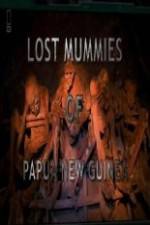Watch National Geographic Lost Mummies Of Papua New Guinea Movie25