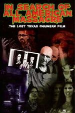 Watch In Search of All American Massacre: The Lost Texas Chainsaw Film Movie25