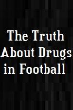 Watch The Truth About Drugs in Football Movie25