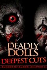 Watch Deadly Dolls: Deepest Cuts Movie25