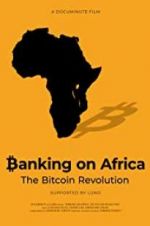 Watch Banking on Africa: The Bitcoin Revolution Movie25
