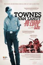 Watch Be Here to Love Me A Film About Townes Van Zandt Movie25