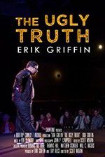 Watch Erik Griffin: The Ugly Truth Movie25
