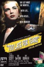Watch Too Late for Tears Movie25